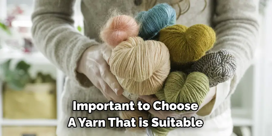 Important to Choose 
A Yarn That is Suitable
