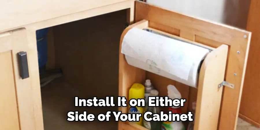 Install It on Either Side of Your Cabinet