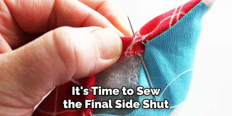 It's Time to Sew the Final Side Shut