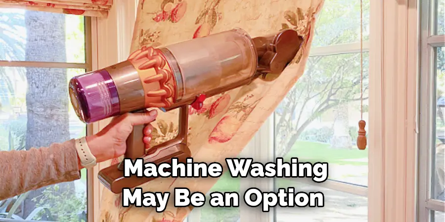 Machine Washing May Be an Option