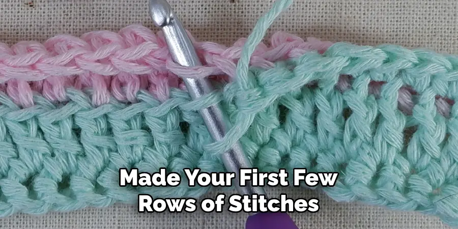 Made Your First Few Rows of Stitches