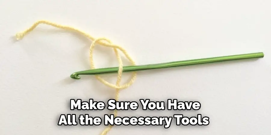 Make Sure You Have All the Necessary Tools 