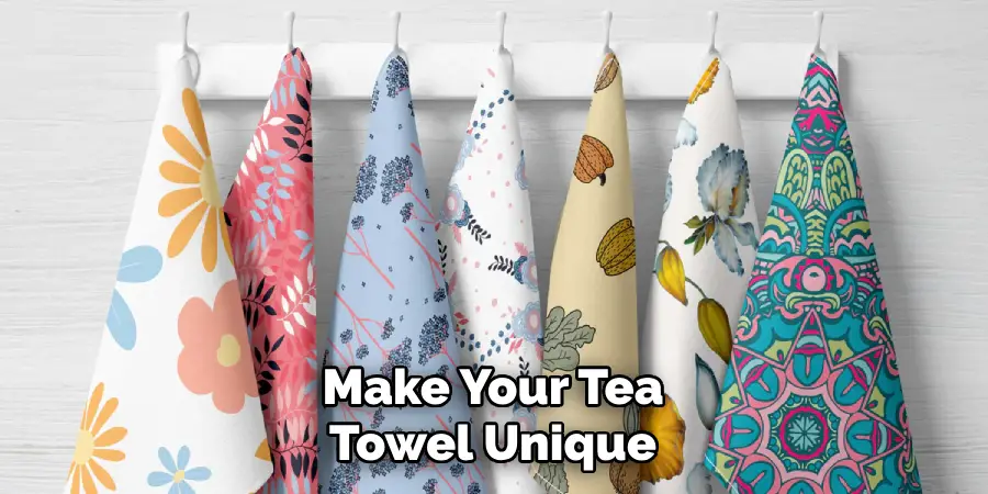 Make Your Tea Towel Unique