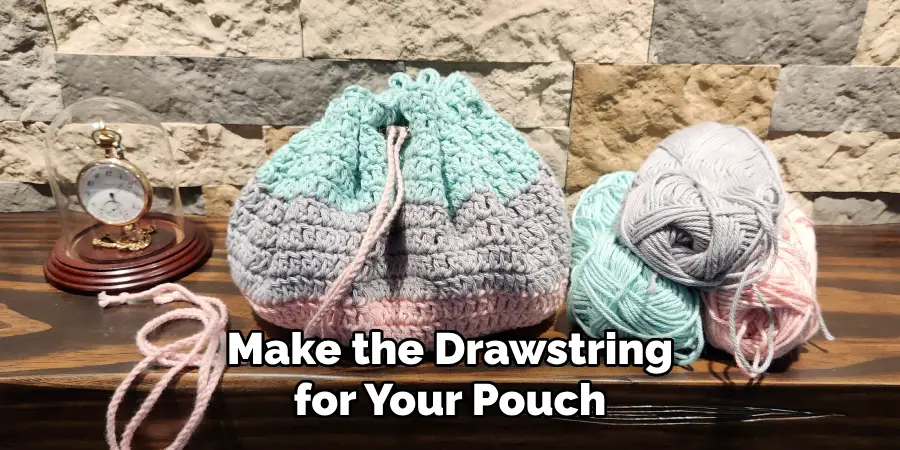 Make the Drawstring for Your Pouch