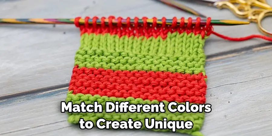 Match Different Colors
to Create Unique