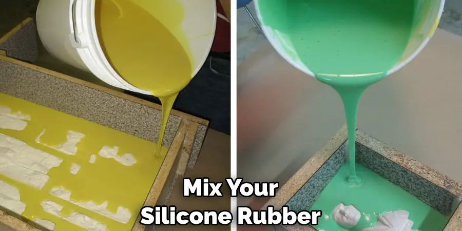 Mix Your 
Silicone Rubber 