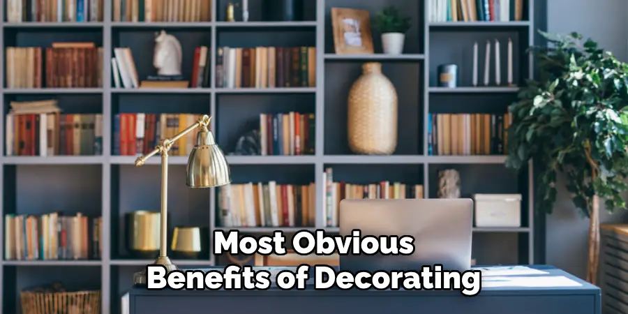 Most Obvious Benefits of Decorating