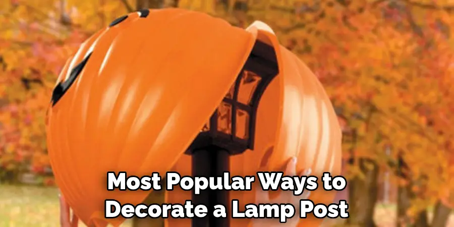 Most Popular Ways to Decorate a Lamp Post