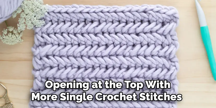 Opening at the Top With More Single Crochet Stitches 