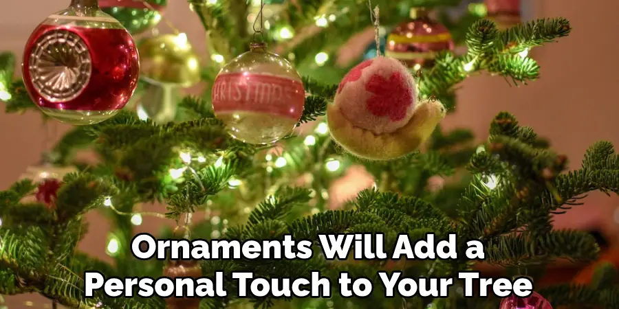 Ornaments Will Add a Personal Touch to Your Tree