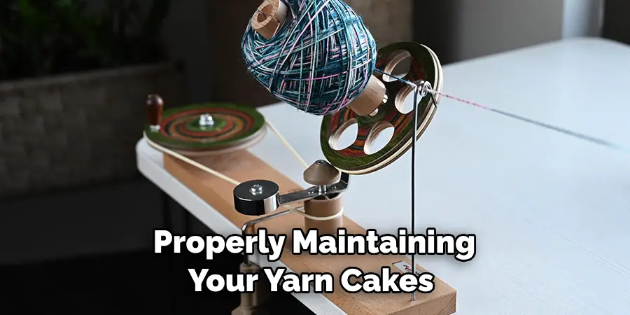 Properly Maintaining Your Yarn Cakes