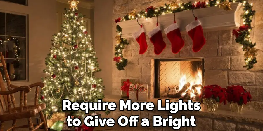 Require More Lights to Give Off a Bright