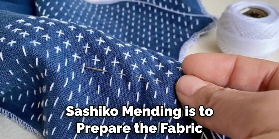 Sashiko Mending is to Prepare the Fabric