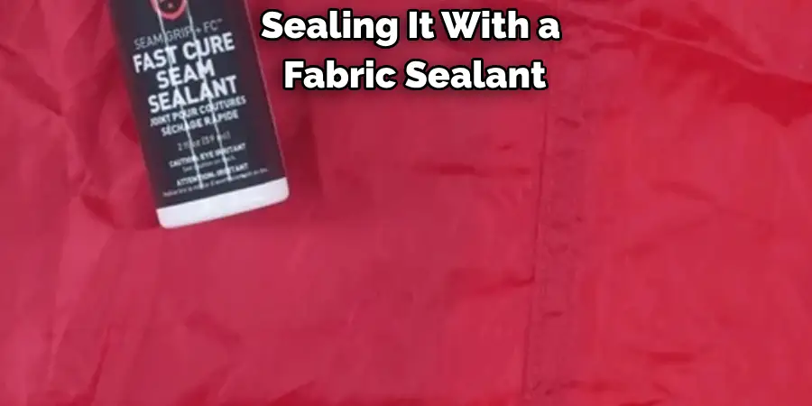  Sealing It With a
 Fabric Sealant