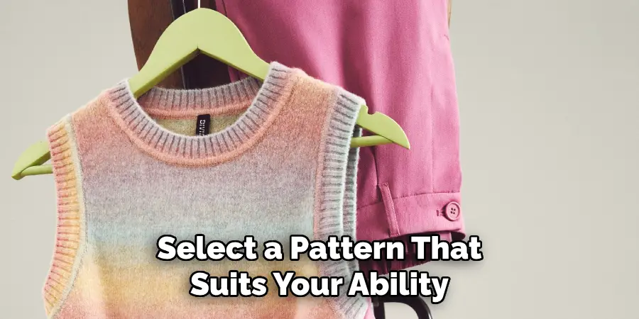 Select a Pattern That Suits Your Ability