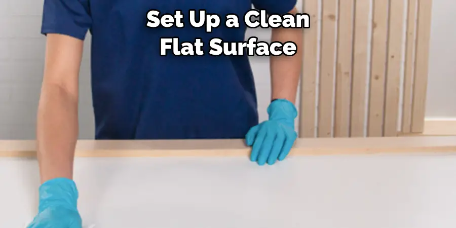 Set Up a Clean Flat Surface