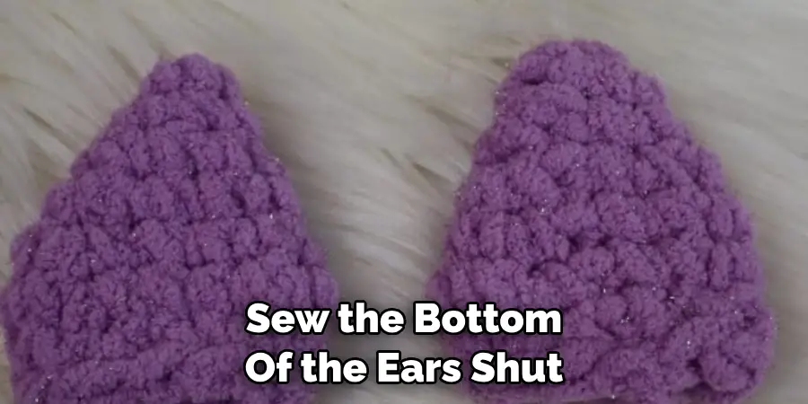 Sew the Bottom 
Of the Ears Shut