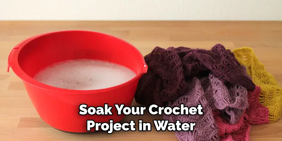 Soak Your Crochet Project in Water