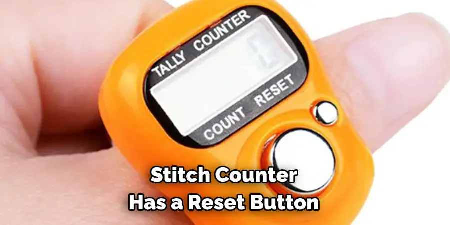 Stitch Counter 
Has a Reset Button