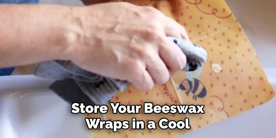 Store Your Beeswax Wraps in a Cool