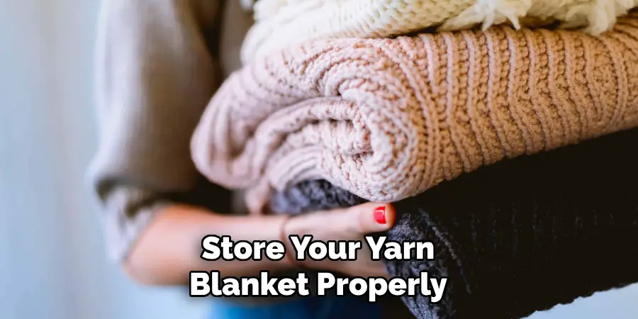 Store Your Yarn Blanket Properly