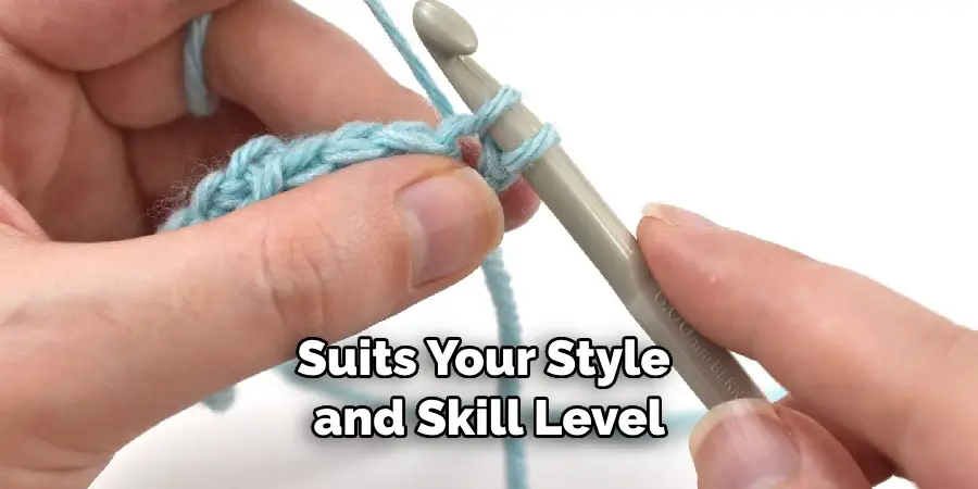 Suits Your Style and Skill Level
