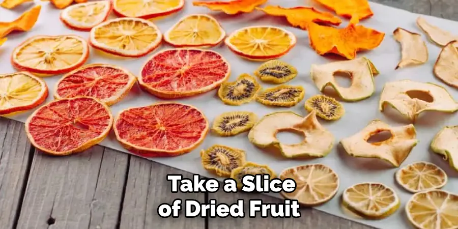 Take a Slice of Dried Fruit 