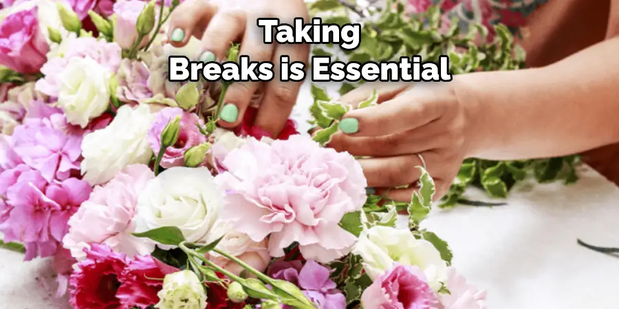 Taking Breaks is Essential