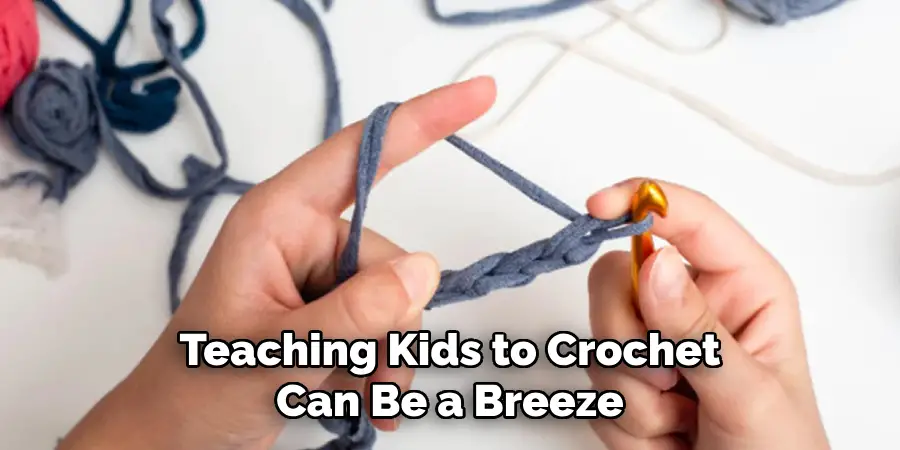 Teaching Kids to Crochet Can Be a Breeze