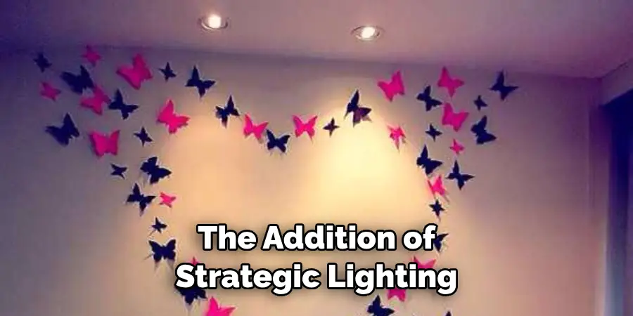 The Addition of 
Strategic Lighting