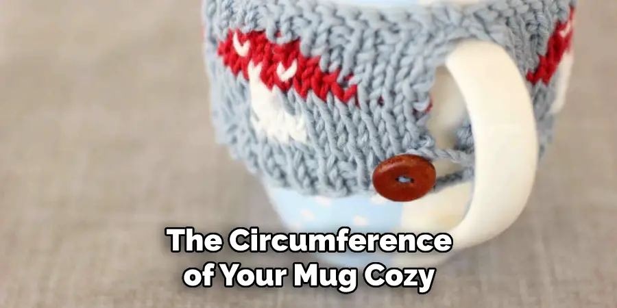 The Circumference of Your Mug Cozy