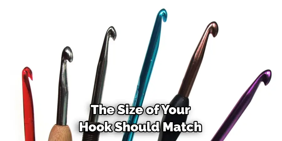 The Size of Your 
Hook Should Match