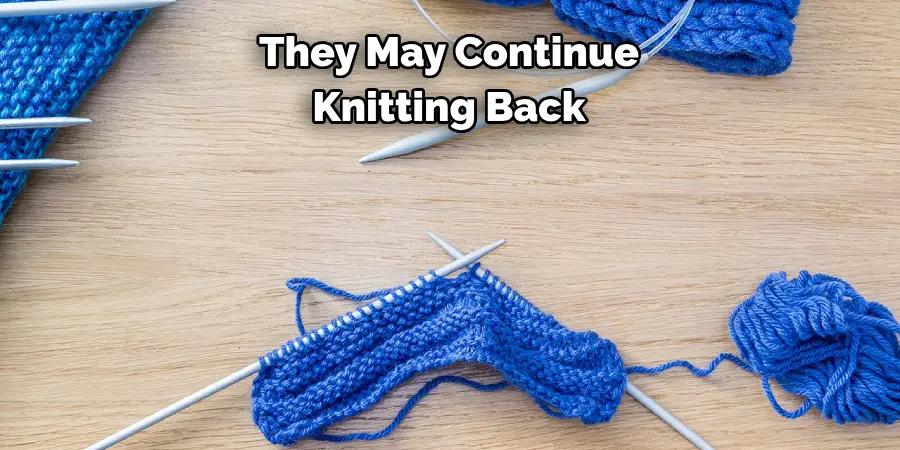 They May Continue 
Knitting Back