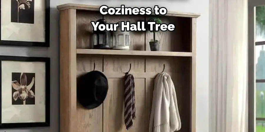 To Add Warmth and Coziness to Your Hall Tree