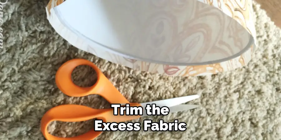 Trim the Excess Fabric