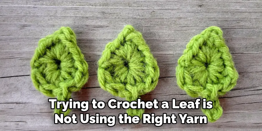 Trying to Crochet a Leaf is Not Using the Right Yarn