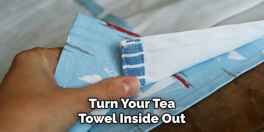 Turn Your Tea Towel Inside Out