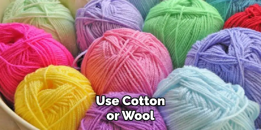 Use Cotton or Wool