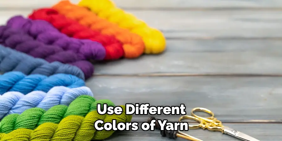 Use Different Colors of Yarn