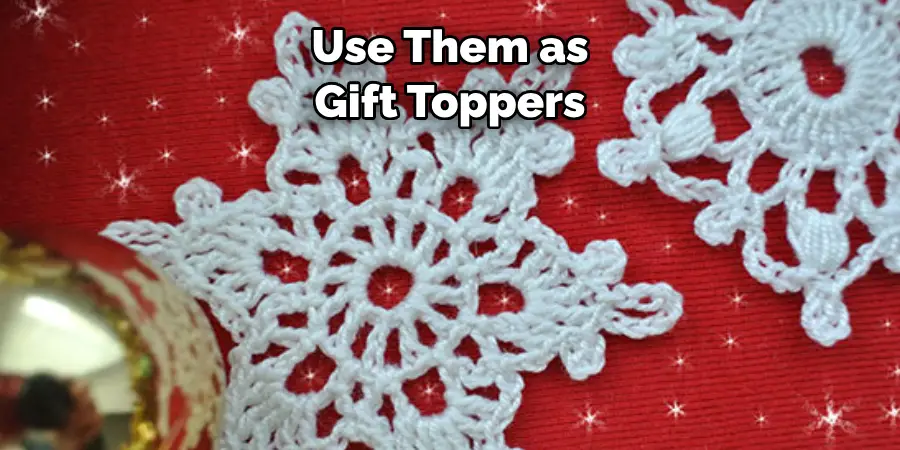 Use Them as Gift Toppers 