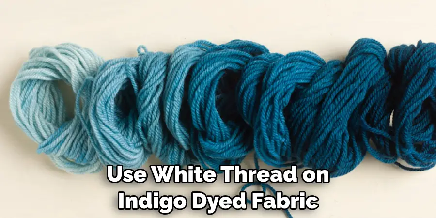 Use White Thread on Indigo-dyed Fabric