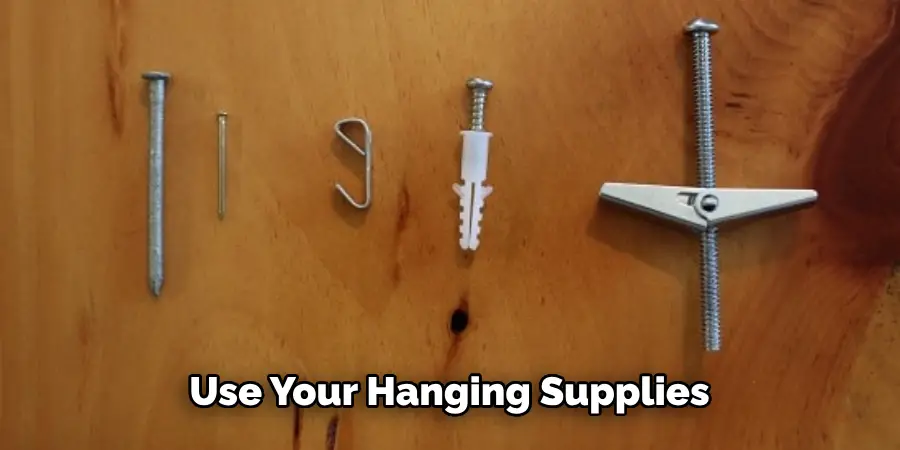 Use Your Hanging Supplies