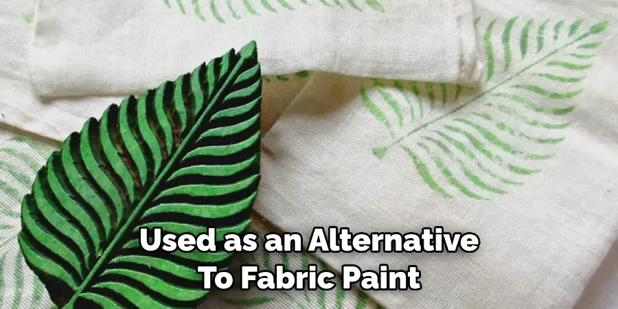 Used as an Alternative To Fabric Paint