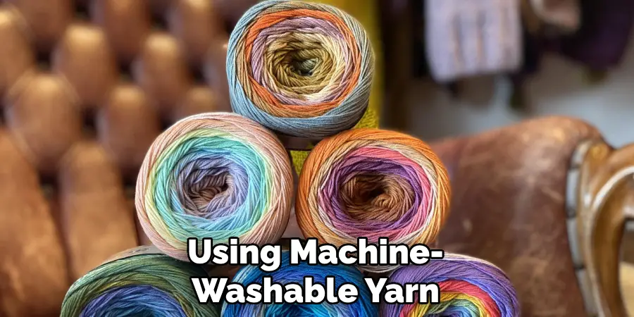 Using Machine-
Washable Yarn