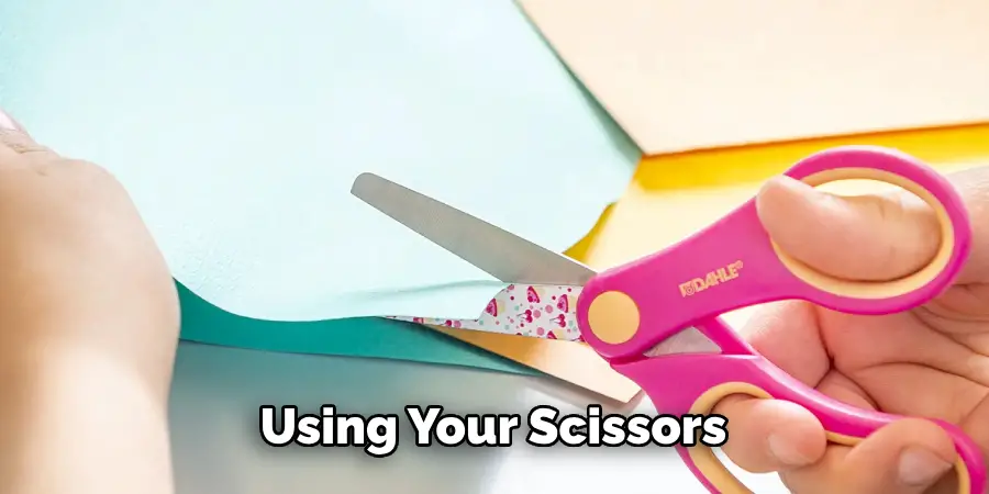 Using Your Scissors