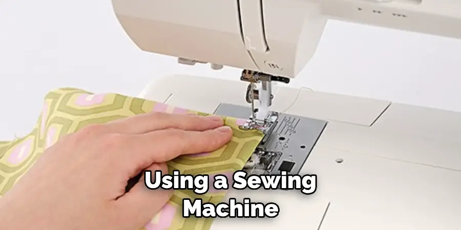 Using a Sewing 
Machine