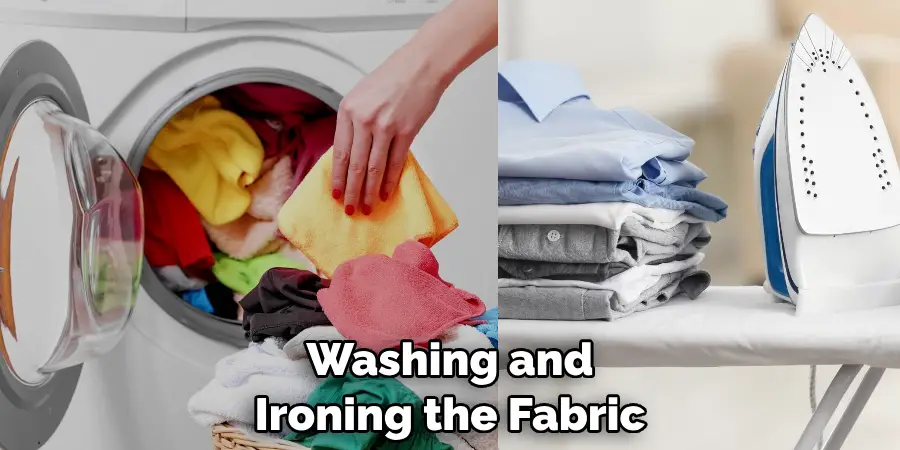 Washing and Ironing the Fabric