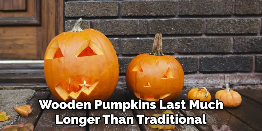 Wooden Pumpkins Last Much Longer Than Traditional