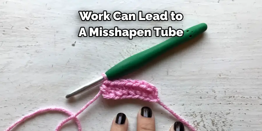 Work Can Lead to A Misshapen Tube