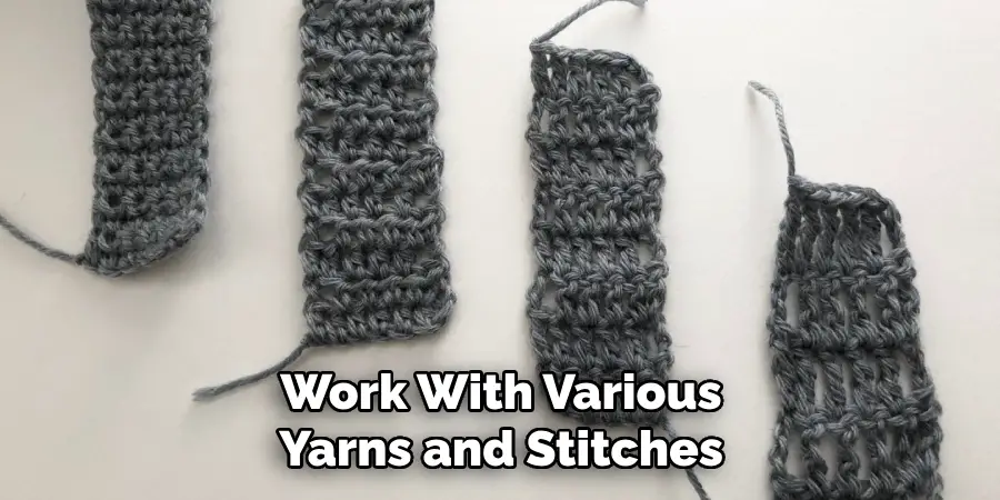 Work With Various Yarns and Stitches